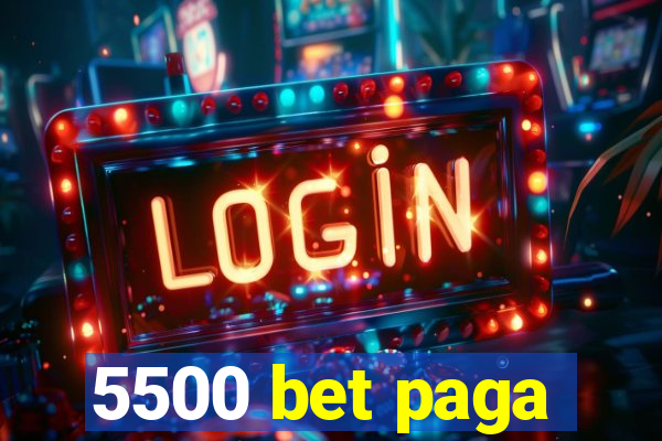 5500 bet paga